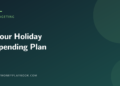 Illustration for a guide to building a holiday spending plan, showing the article title on a dark green background