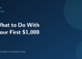 Illustration for an article on what to do with your first $1,000, showing the article title on a dark blue background